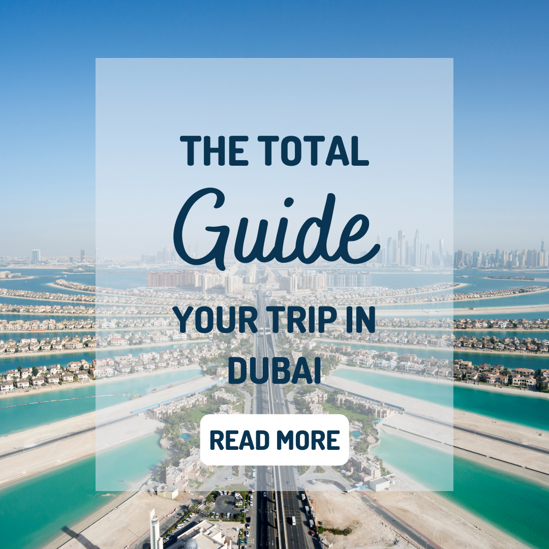 total guide to your trip in Dubai
